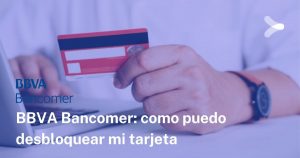 C Mo Puedo Desbloquear Mi Tarjeta Bbva Bancomer Remender M Xico