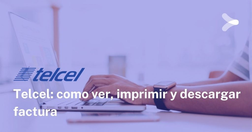 ¿cómo Ver Imprimir Y Descargar Factura Telcel Remender Méxicoemk 5032