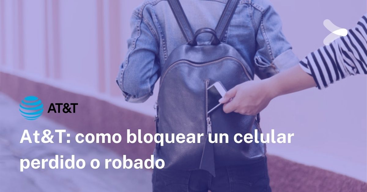 ¿Cómo bloquear un celular robado o perdido AT&T