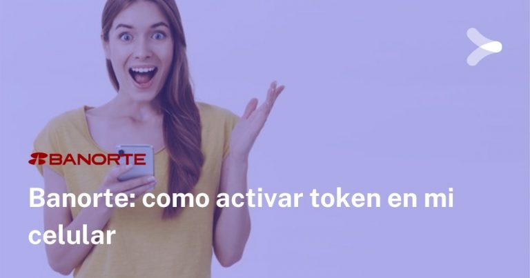 Activar Token Banorte En Mi Celular Guía Paso A Paso Remender México 1495