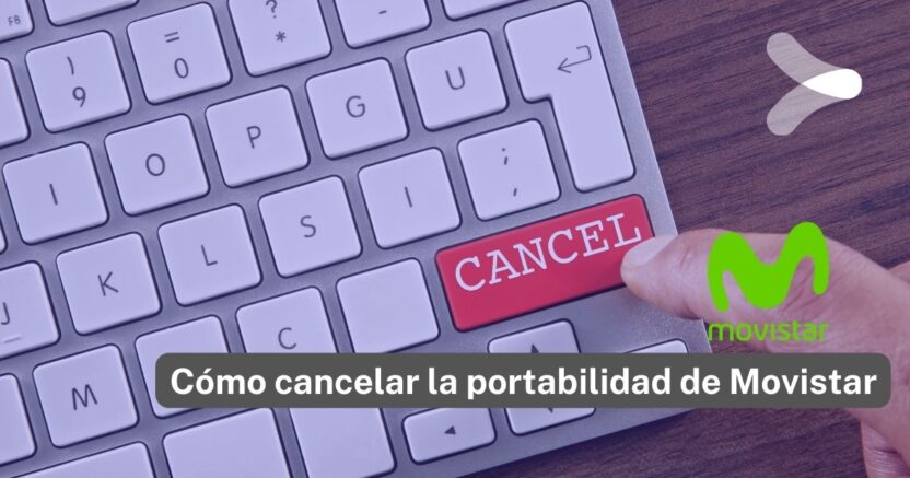 ¿Cómo Cancelar La Portabilidad De Movistar? - Remender México