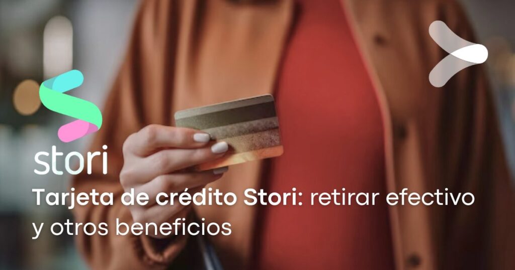 Tarjeta De Crédito Stori Retirar Efectivo Y Otros Beneficios Remender México 0715